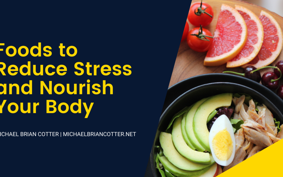 Michael Brian Cotter Foods To Reduce Stress And Nourish Your Body