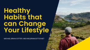 Michael Brian Cotter Healthy Habits