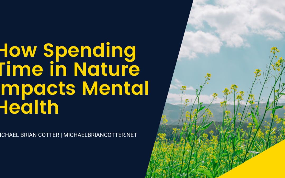 How Spending Time in Nature Impacts Mental Health