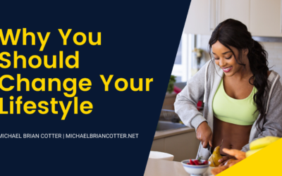 Why You Should Change Your Lifestyle