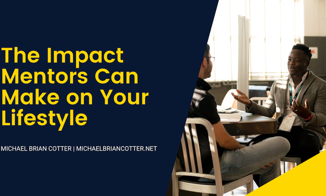 The Impact Mentors Can Make on Your Lifestyle